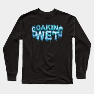 Soaking Wet - Summer Long Sleeve T-Shirt